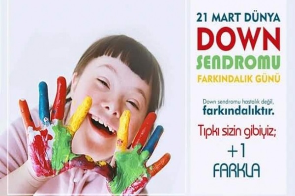 21 Mart Dünya Down Sendromu Farkındalık Günü