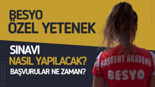 BESYO Özel Yetenek Sınavı Nasıl yapılacak