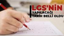 LGS'de tarih belli oldu!