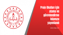 Proje okulları için atama ve görevlendirme kılavuzu yayımlandı