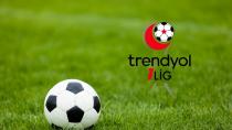 Trendyol 1. Lig'de 37. haftanın programı açıklandı